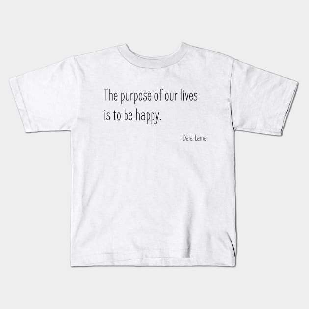 Dalai Lama Quote Kids T-Shirt by NV